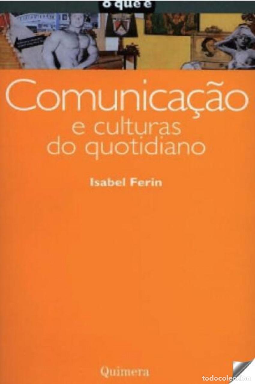 Libros: COMUNICA&Ccedil;AO E CULTURAS DO QUOTIDIANO - F&eacute;rin, Isabel