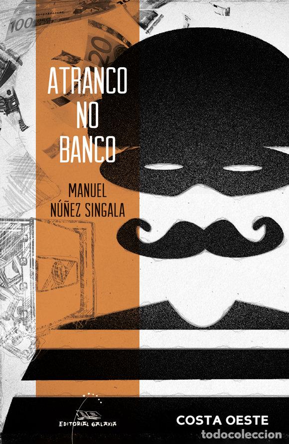 Libros: ATRANCO NO BANCO - NU&Ntilde;EZ SINGALA, MANUEL