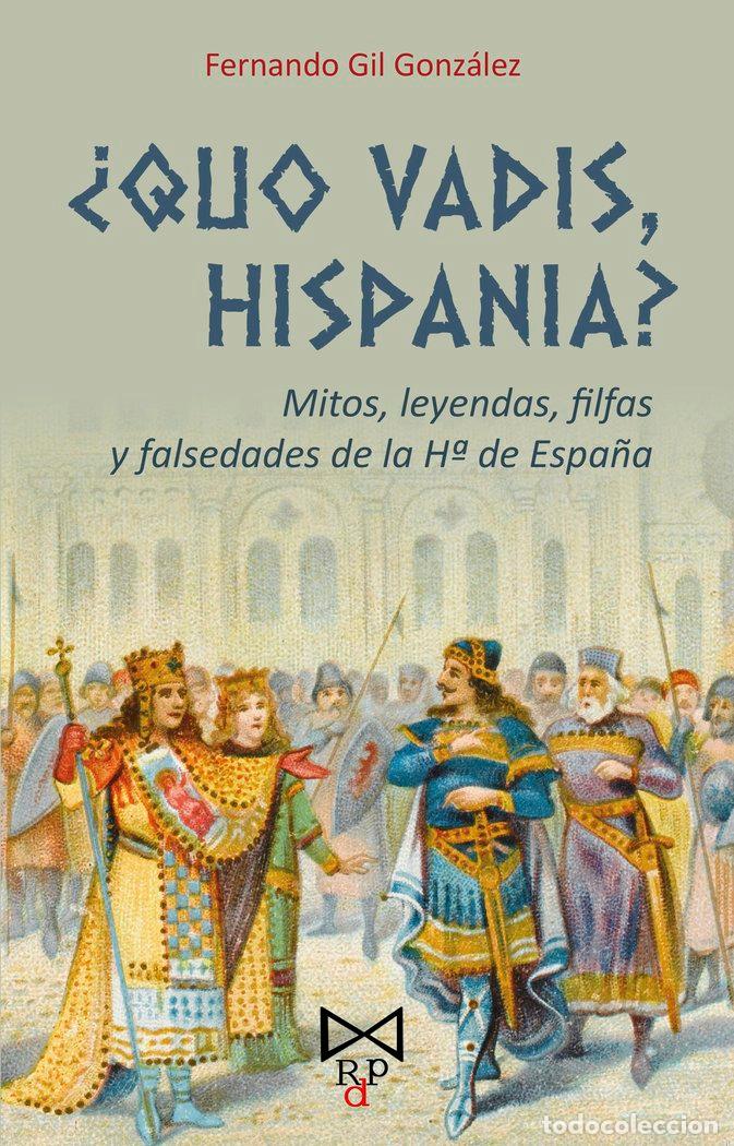 Libros: QUO VADIS HISPANIA - GIL GONZALEZ, FERNANDO