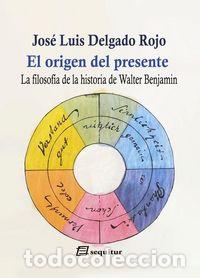 Libros: ORIGEN DEL PRESENTE,EL - DELGADO ROJO, JOSE LUIS