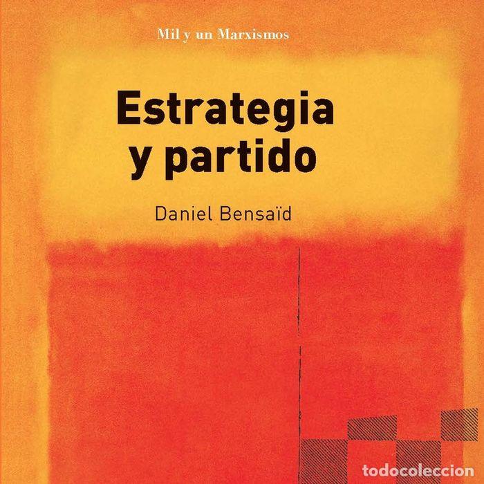 Libri: ESTRATEGIA Y PARTIDO - BENSAID, DANIEL