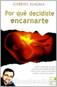 Libri: POR QUE DECIDISTE ENCARNARTE - MAGMA, GABRIEL
