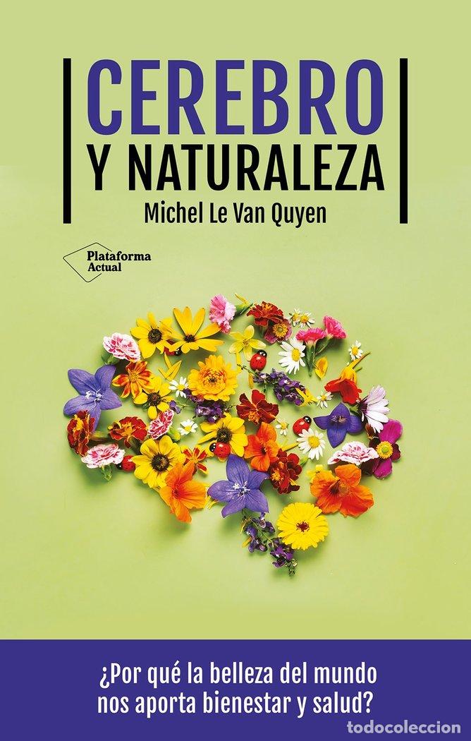 Libri: CEREBRO Y NATURALEZA - LE VAN QUYEN, MICHEL