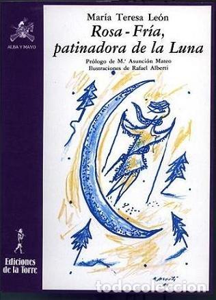 Libri: ROSA FRIA PATINADORA DE LA LUNA - LEON, M&ordf;TERESA