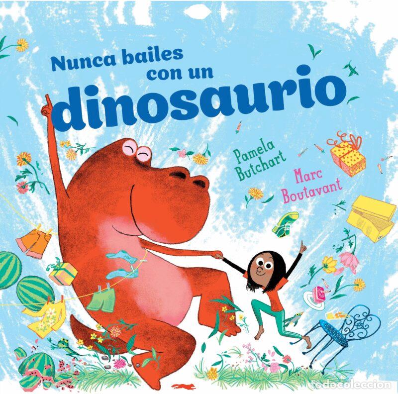 Libros: NUNCA BAILES CON UN DINOSAURIO - Butchart, Pamela