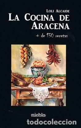 books: COCINA DE ARACENA,LA - ALCAIDE MU&Ntilde;OZ, LOLI