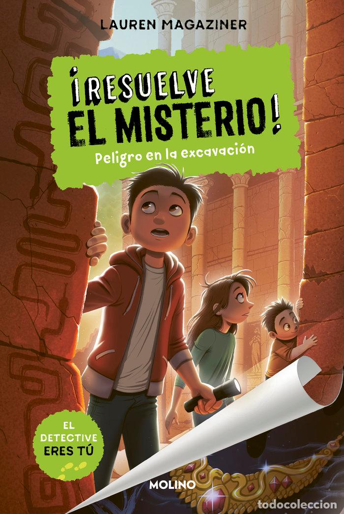 Libros: RESUELVE EL MISTERIO 4 PELIGRO EN LA EXCAVACION - MAGAZINER, LAUREN