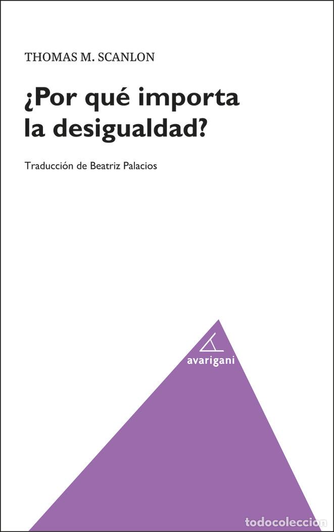 Libros: POR QUE IMPORTA LA DESIGUALDAD - SCANLON, THOMAS