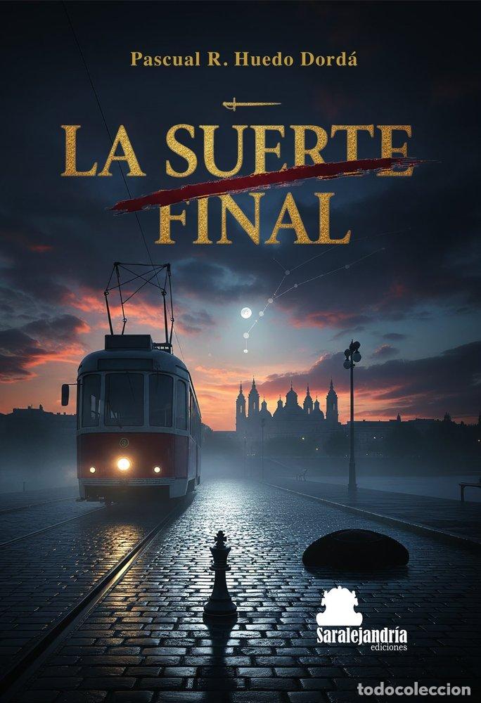 Libros: LA SUERTE FINAL - HUEDO DORDA, PASCUAL R