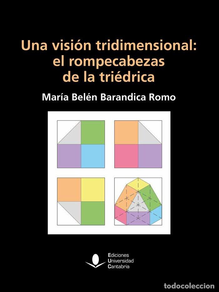 Livres: UNA VISION TRIDIMENSIONAL EL ROMPECABEZAS DE LA TRIEDRICA - BARANDICA ROMO, MARIA BELEN