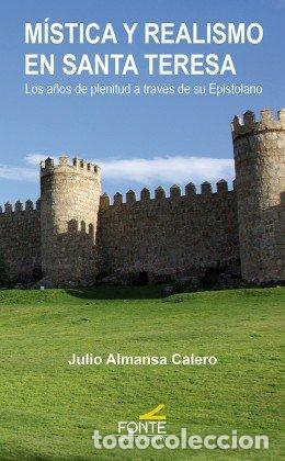 books: MISTICA Y REALISMO EN SANTA TERESA - ALMANSA CALERO, JULIO