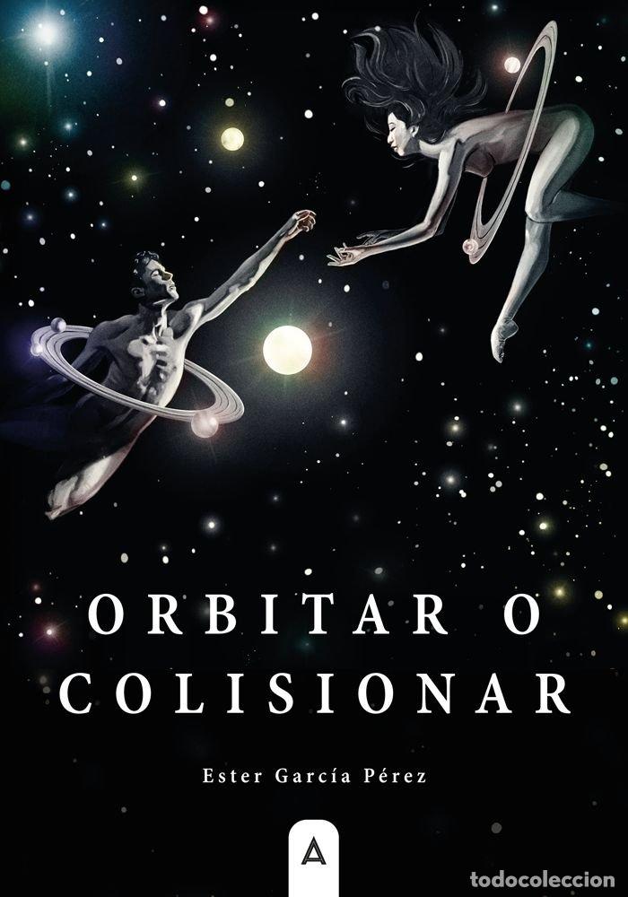 Livres: ORBITAR O COLISIONAR - GARCIA PEREZ, ESTER