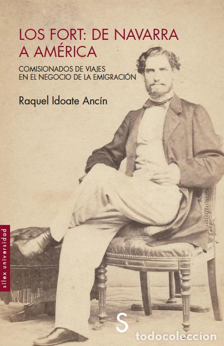 Libros: LOS FORT: DE NAVARRA A AM&Eacute;RICA - Idoate Anc&iacute;n, Raquel