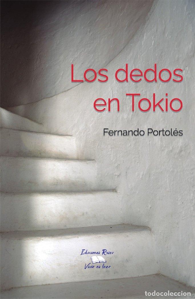 Libros: DEDOS EN TOKIO,LOS - PORTOLES REBOUL, FERNANDO
