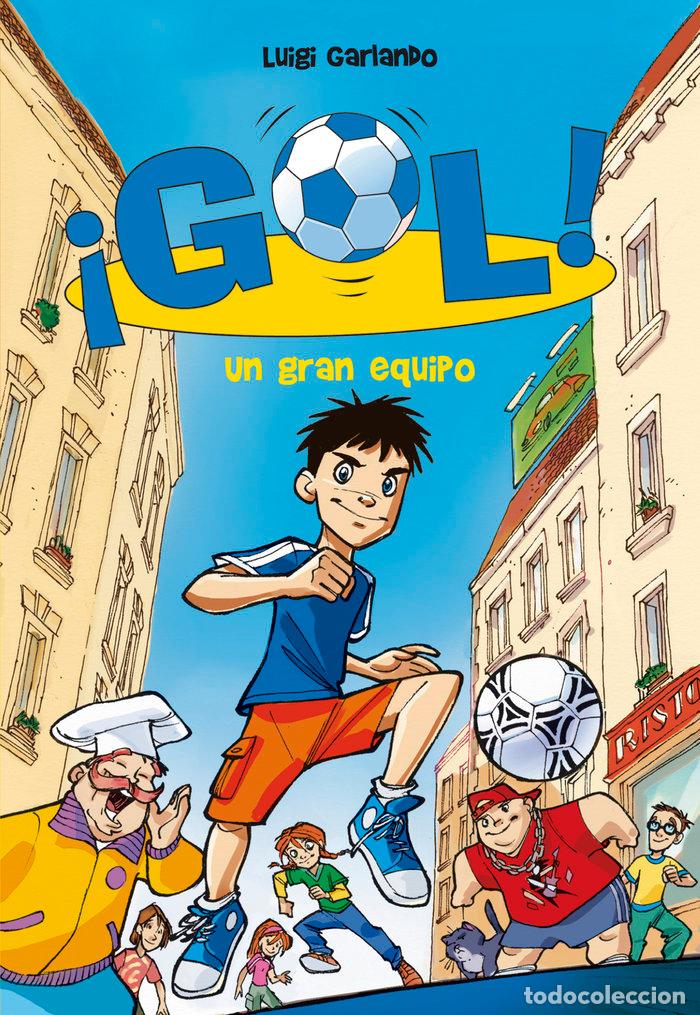 Libros: GOL 01 UN GRAN EQUIPO - GARLANDO, LUIGI