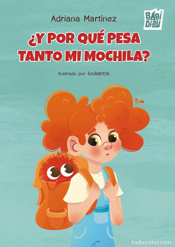 Libros: Y POR QUE PESA TANTO MI MOCHILA - MARTINEZ GONZALEZ, ADRIANA