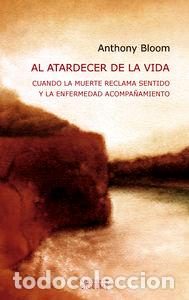 B&uuml;cher: AL ATARDECER DE LA VIDA - BLOOM, ANTHONY