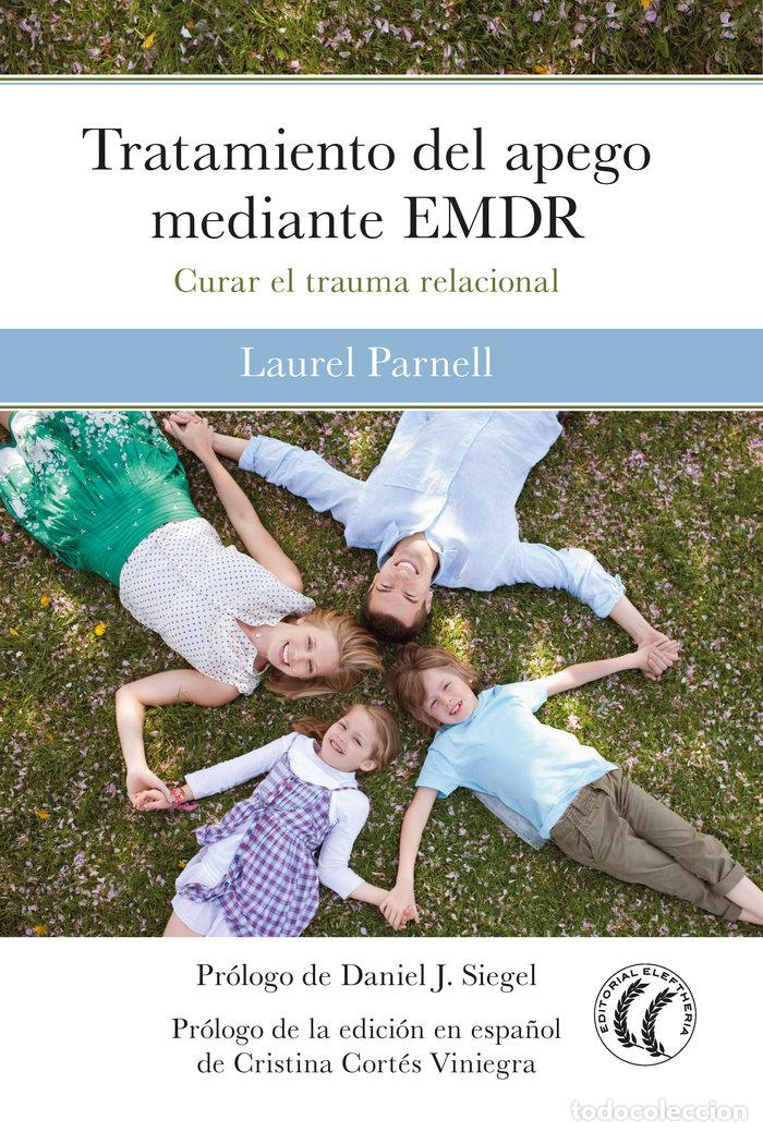 Libri: TRATAMIENTO DEL APEGO MEDIANTE EMDR - PARNELL, LAUREL
