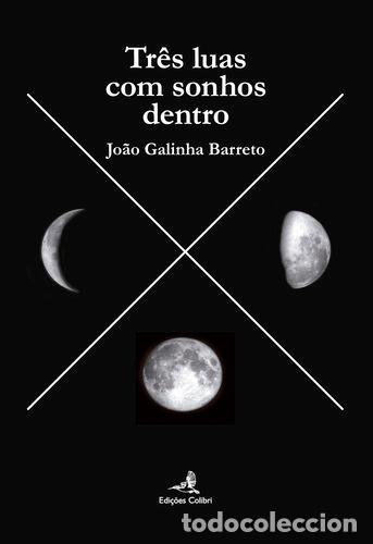 Libros: TR&Ecirc;S LUAS COM SONHOS DENTRO - Jo&atilde;o Galinha Barreto