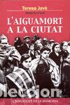 Libros: L'AIGUAMORT A LA CIUTAT - JUVE, TERESA