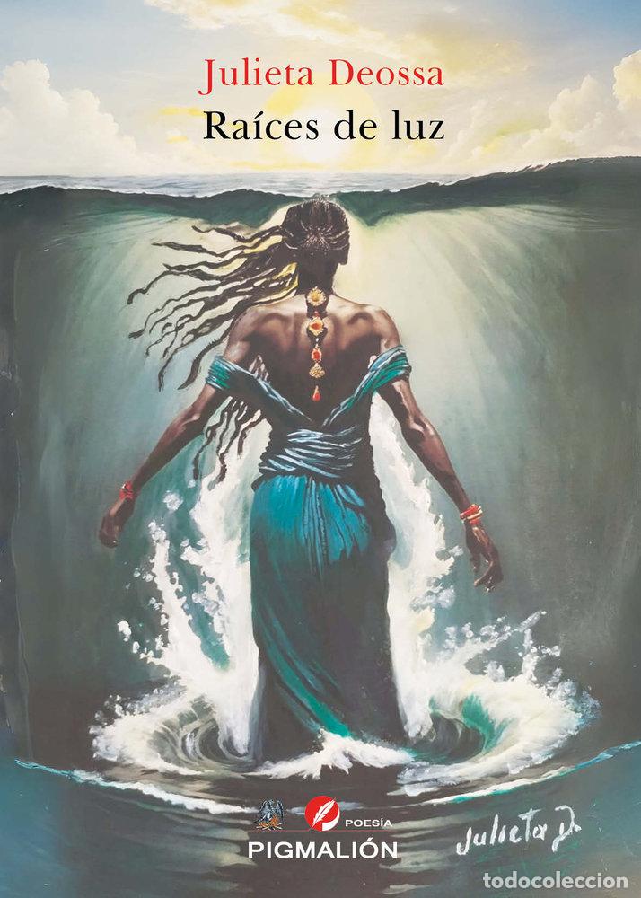 Libri: RAICES DE LUZ - DEOSSA, JULIETA