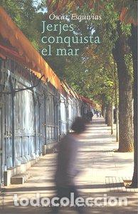 Libros: JERJES CONQUISTA EL MAR - ESQUIVIAS, OSCAR
