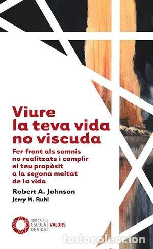 books: VIURE LA TEVA VIDA NO VISCUDA - JOHNSON, ROBERT A.