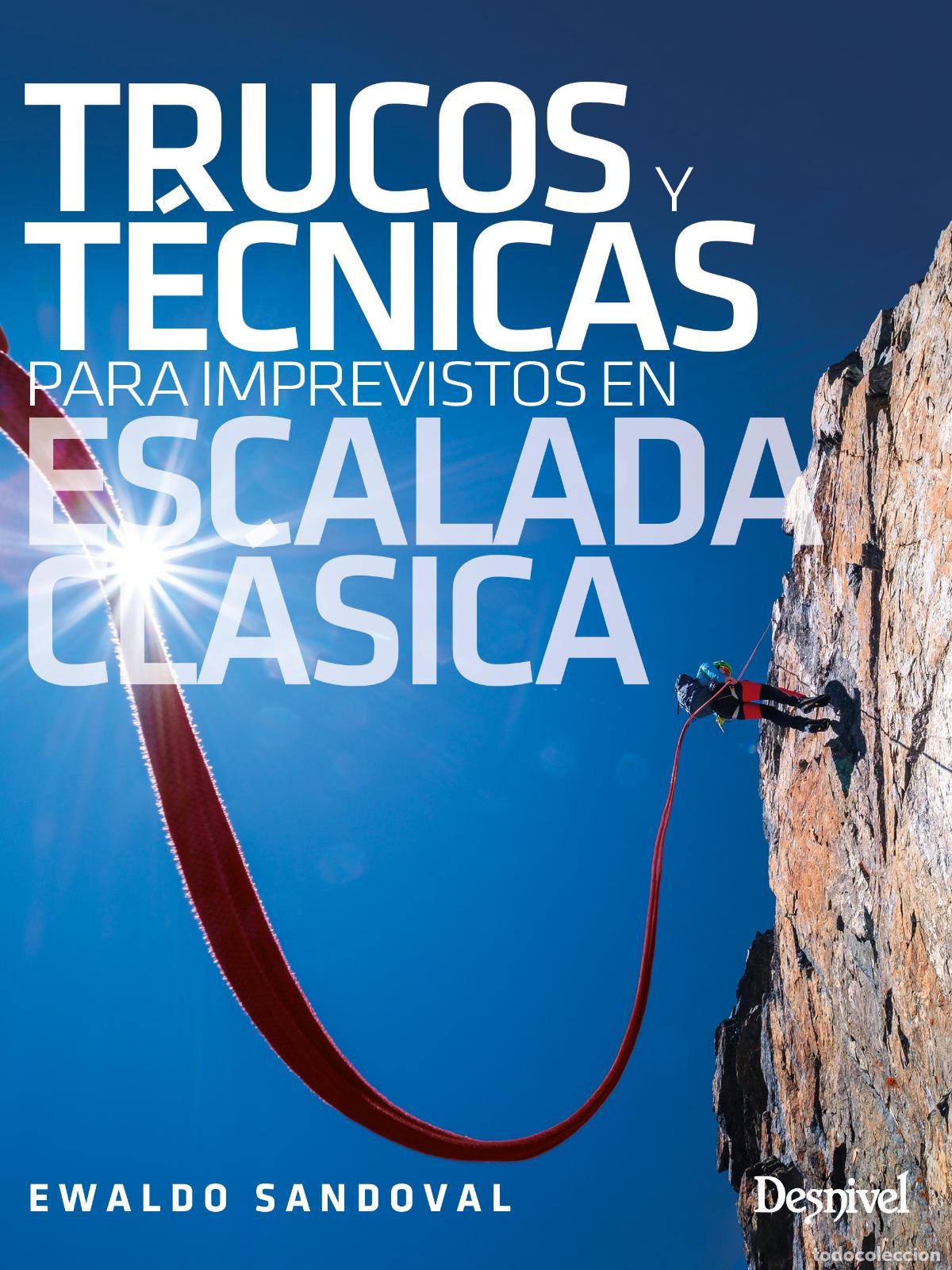 Livres: TRUCOS Y T&Eacute;CNICAS PARA IMPREVISTOS EN ESCALADA CL&Aacute;SICA - Sandoval, Ewaldo