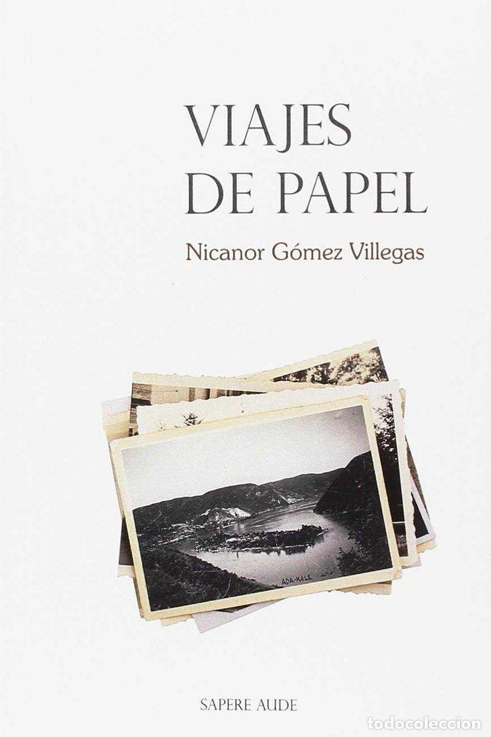 Libri: VIAJES DE PAPEL - GOMEZ VILLEGAS, NICANOR