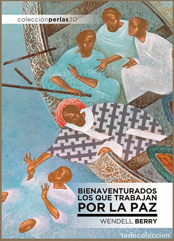 books: BIENAVENTURADOS LOS QUE TRABAJAN POR LA PAZ - BERRY, WENDELL