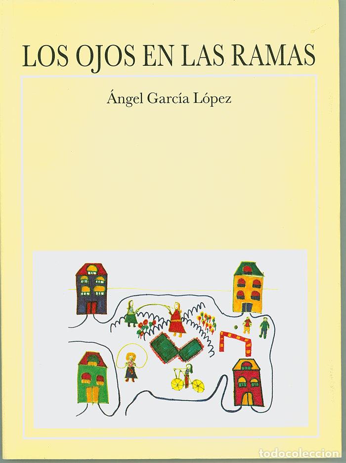 Livres: LOS OJOS EN LAS RAMAS - GARCIA LOPEZ, ANGEL