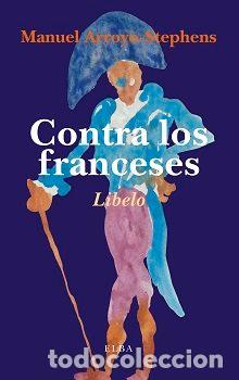 books: CONTRA LOS FRANCESES - ARROYO STEPHENS, MANUEL