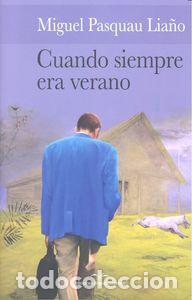 Libros: CUANDO SIEMPRE ERA VERANO - PASQUAU LIA&Ntilde;O, MIGUEL