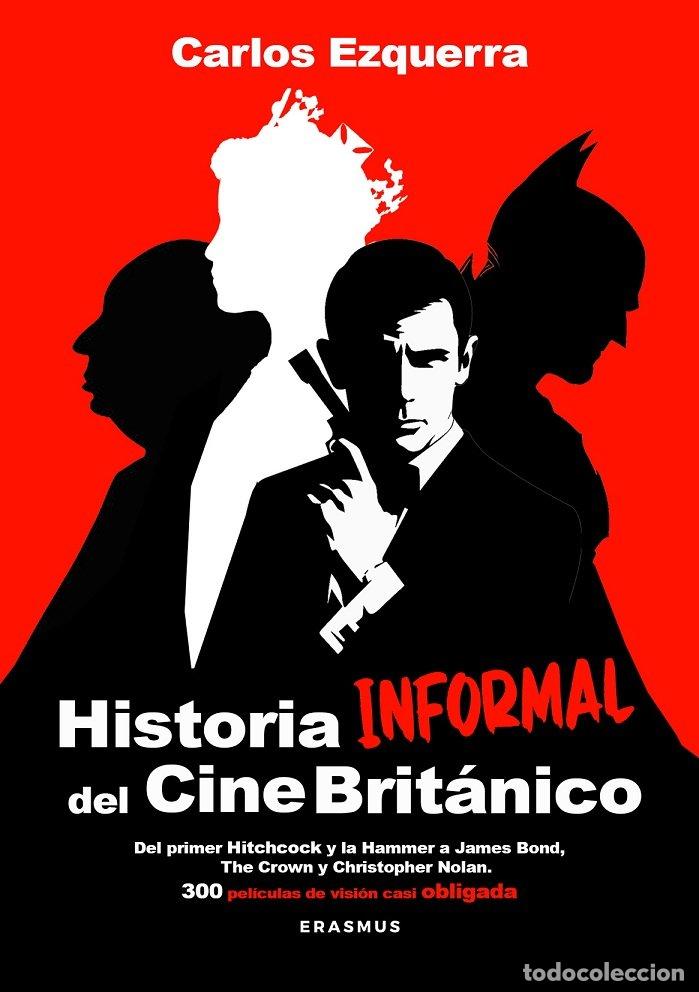 Livres: HISTORIA INFORMAL DEL CINE BRITANICO - EZQUERRA VENDRELL, CARLOS