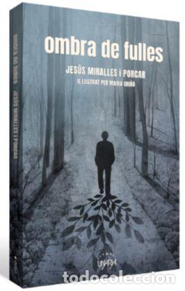 Libri: OMBRA DE FULLES - Miralles Porcar, Jes&uacute;s