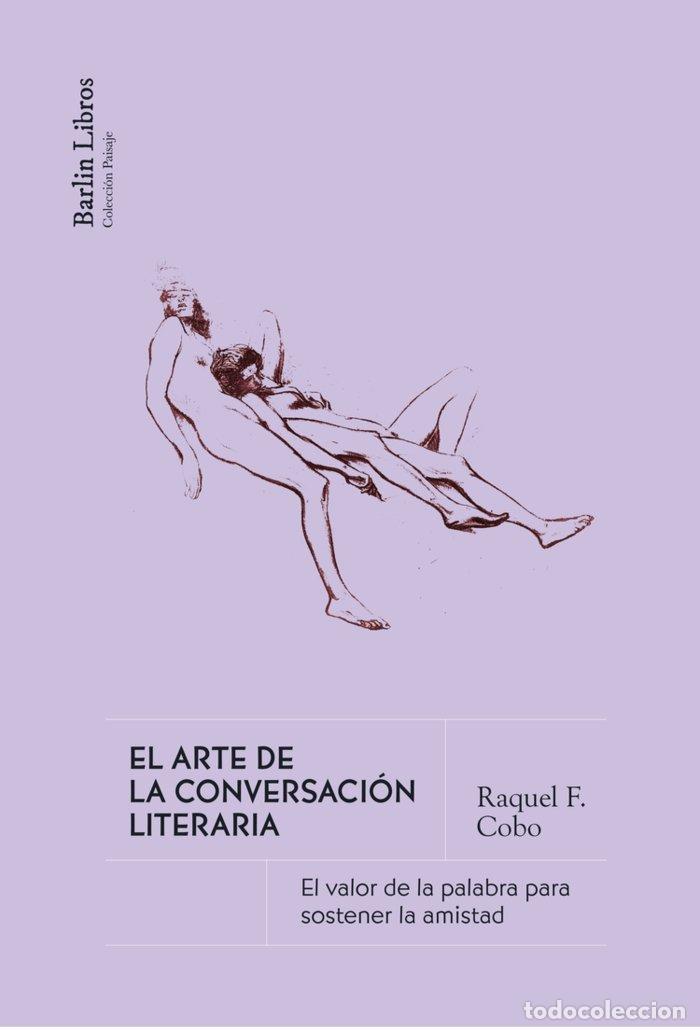 Libros: EL ARTE DE LA CONVERSACION LITERARIA - F. COBO, RAQUEL