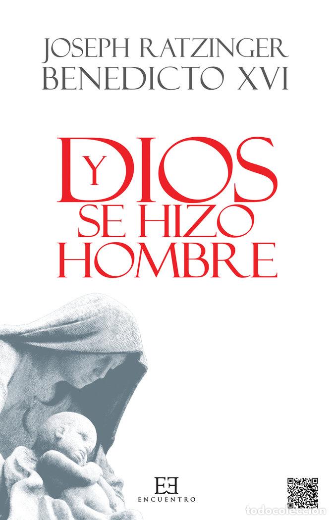 Libros: Y DIOS SE HIZO HOMBRE - RATZINGER (BENEDICTO XVI), JOSEPH