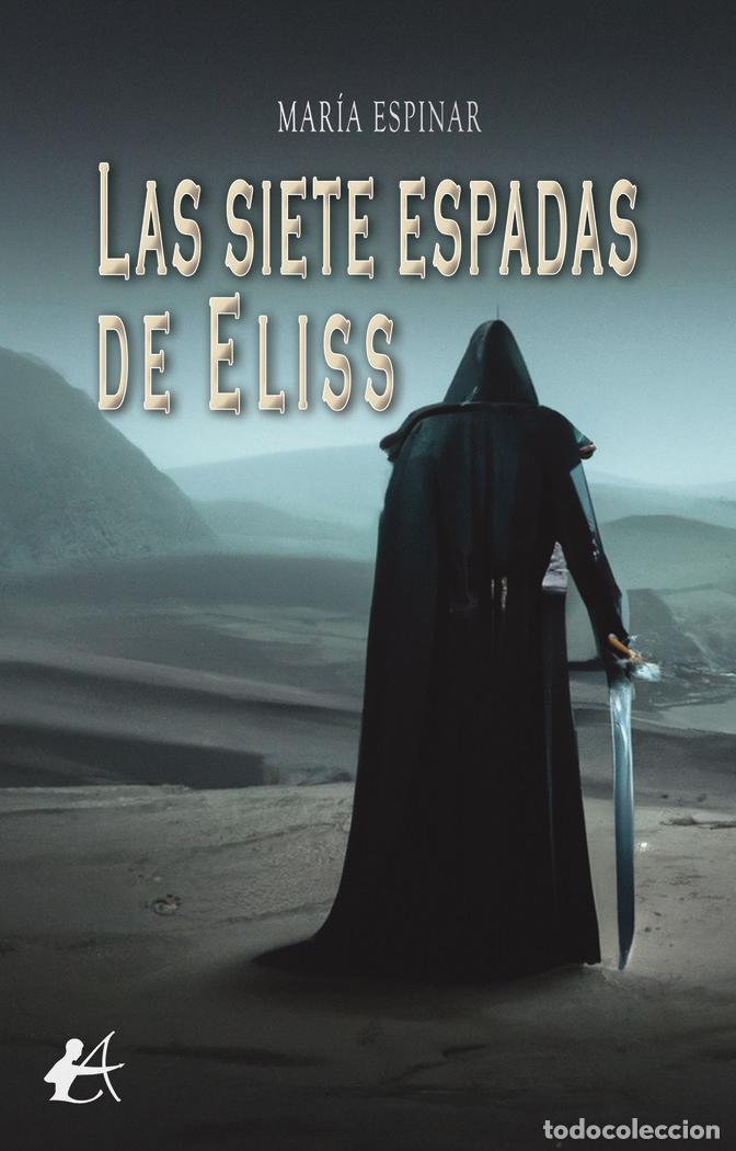 Libros: LAS SIETE ESPADAS DE ELISS - ESPINAR, MARIA