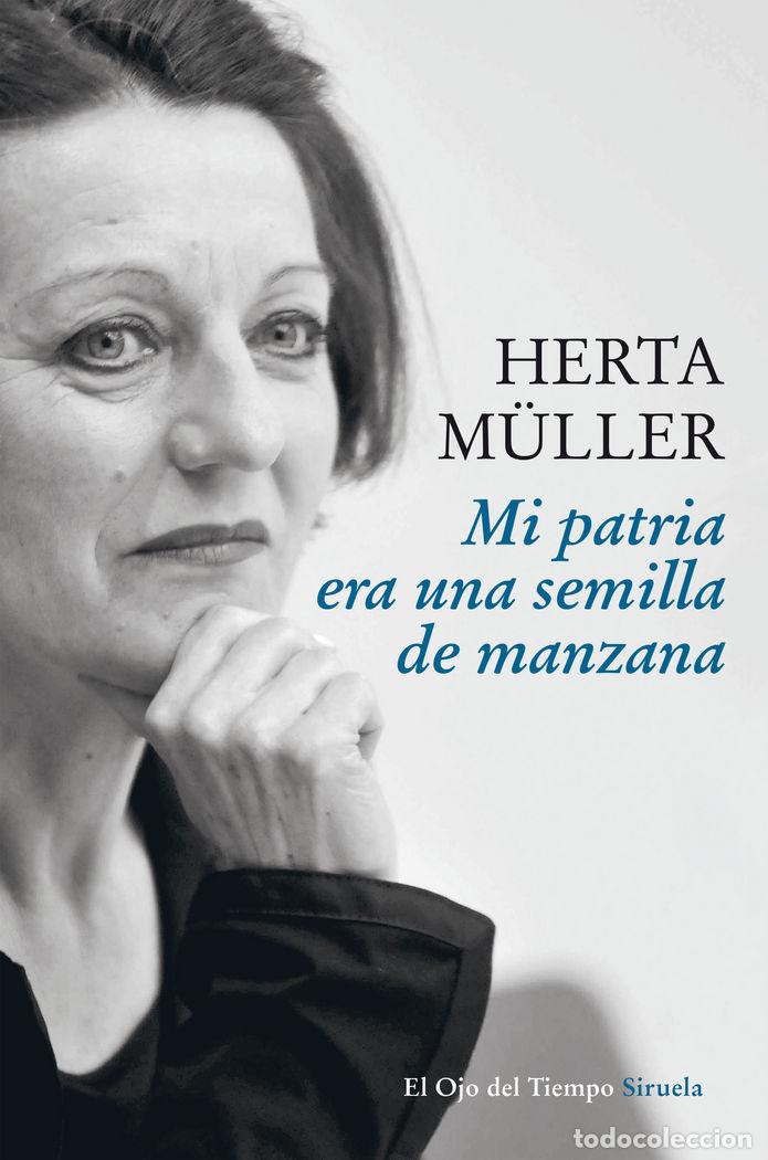 Libri: MI PATRIA ERA UNA SEMILLA DE MANZANA - MULLER, HERTA