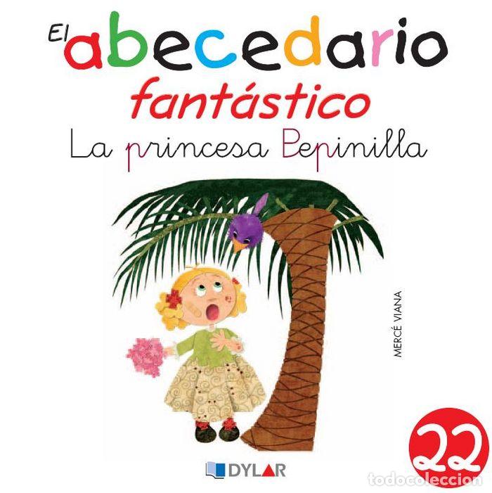 books: ABECEDARIO FANTASTICO 22 LA PRINCESA PEPINILLA - VIANA MARTINEZ, MERCE