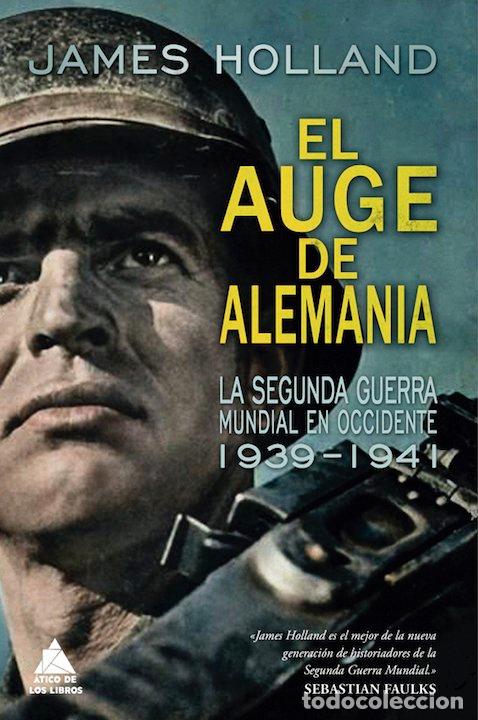 Livros: AUGE DE ALEMANIA SEGUNDA GUERRA MUNDIAL 1939 1941 - HOLLAND, JAMES