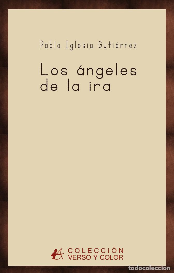 Libri: LOS ANGELES DE LA IRA - IGLESIA GUTIERREZ, PABLO