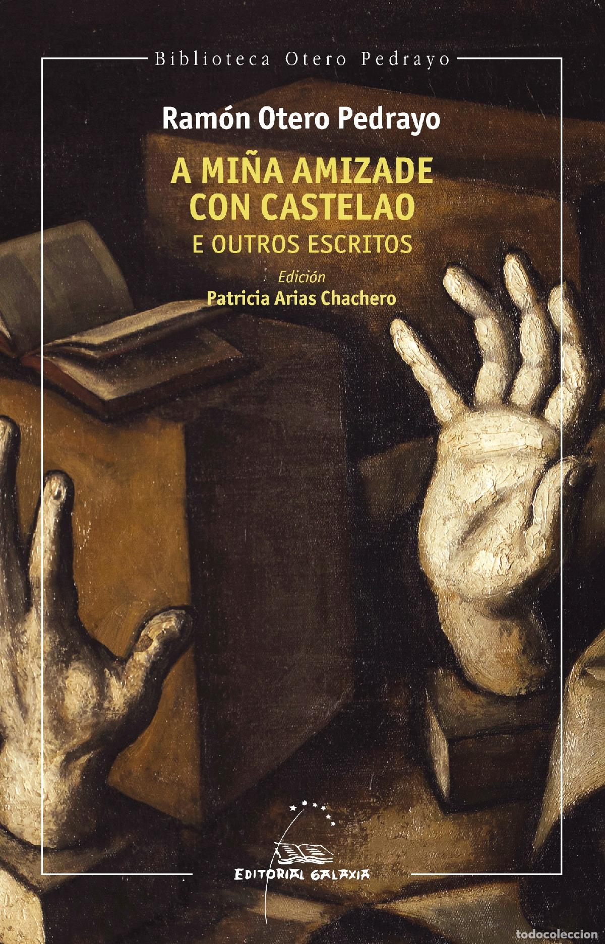 Libros: A MI&Ntilde;A AMIZADE CON CASTELAO E OUTROS ESCRITOS - Ram&oacute;n Otero Pedrayo