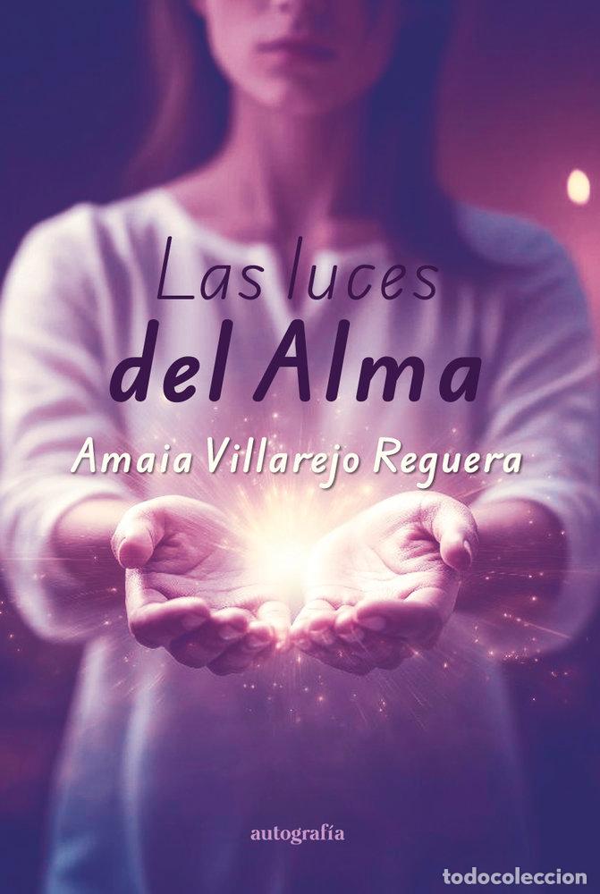 Libros: LAS LUCES DEL ALMA - VILLAREJO REGUERA, AMAIA