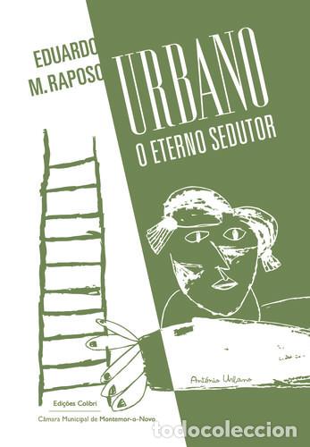 Livros: URBANO TAVARES RODRIGUES - O ETERNO SEDUTOR - Eduardo M Raposo