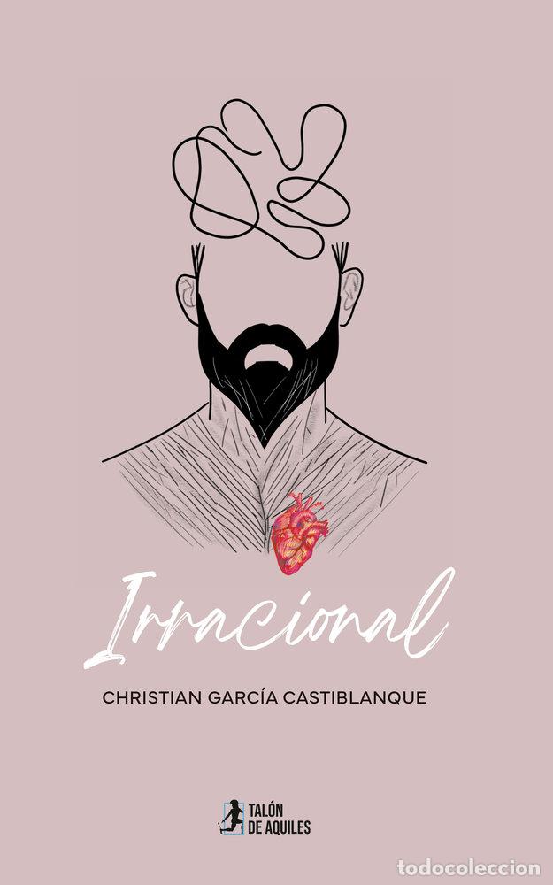 Livres: IRRACIONAL - GARCIA CASTIBLANQUE, CHRISTIAN