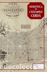 Livres: SEMIOTICA DE L'EIXAMPLE CERDA - SERRATOSA, ALBERT