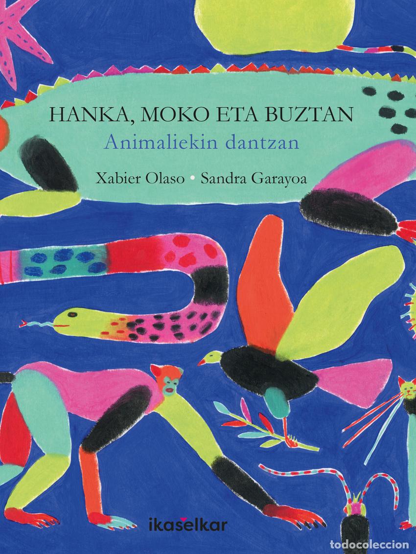 Libros: HANKA, MOKO ETA BUZTAN, ANIMALIEKIN DANTZAN - Olaso Bengoa, Xabier