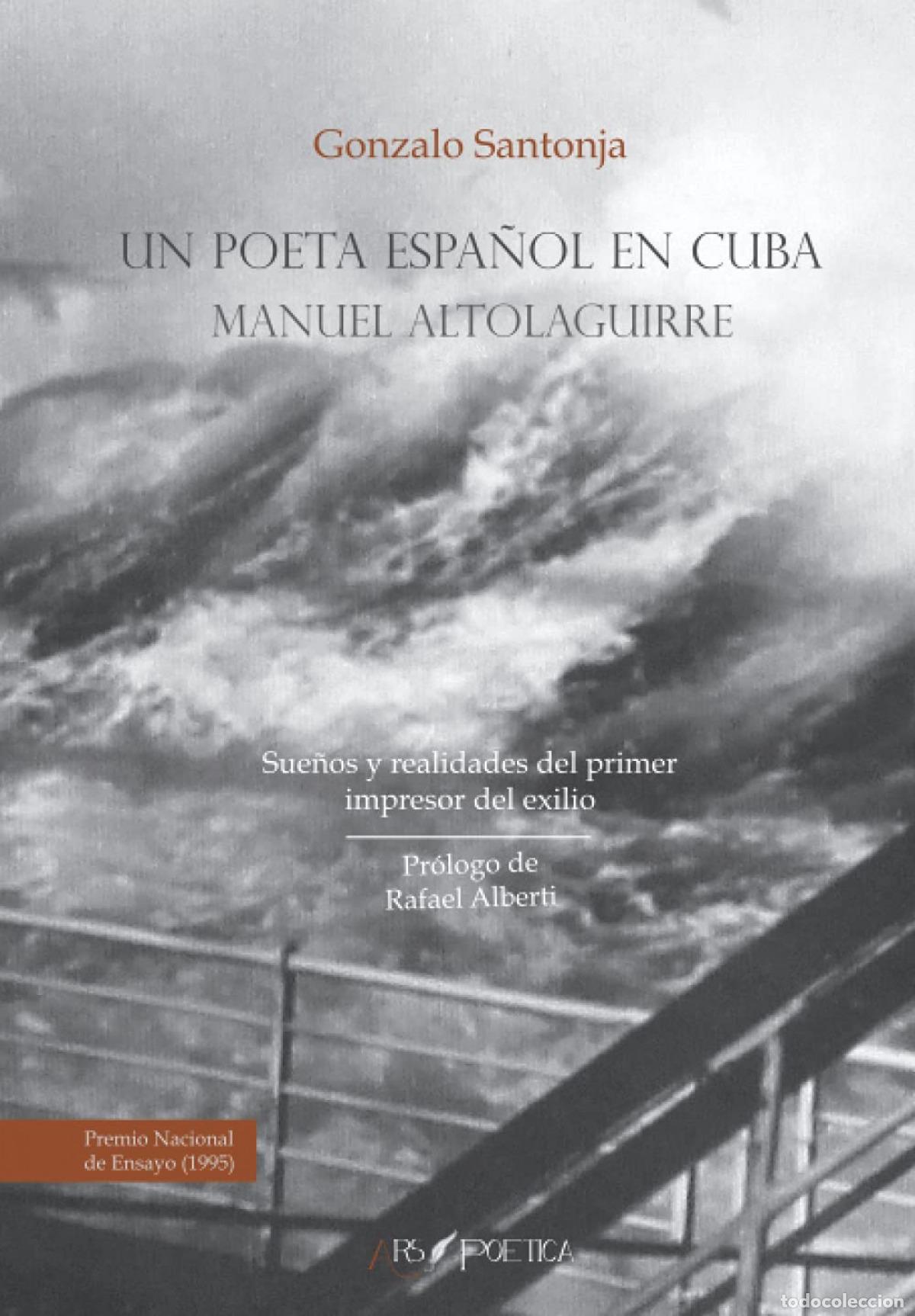 Libros: UN POETA ESPA&Ntilde;OL EN CUBA: MANUEL ALTOLAGUIRRE - Santonja G&oacute;mez Agero, Gonzalo