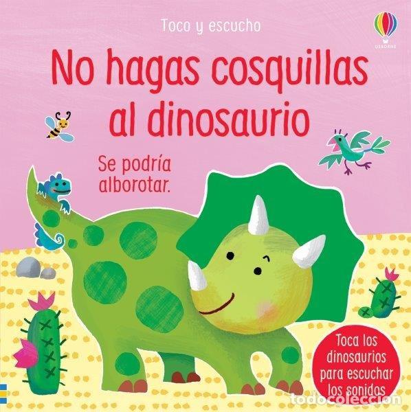 Libros: NO HAGAS COSQUILLAS AL DINOSAURIO - AA.VV